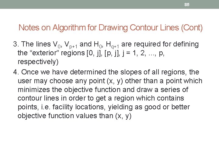 85 Notes on Algorithm for Drawing Contour Lines (Cont) 3. The lines V 0,