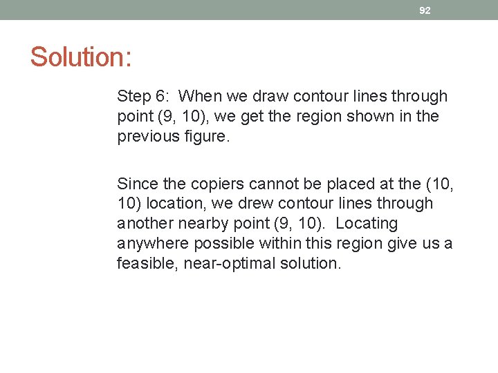 92 Solution: Step 6: When we draw contour lines through point (9, 10), we