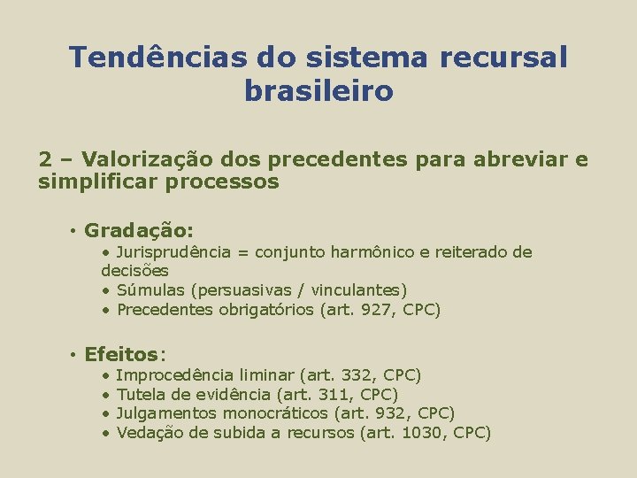 Tendências do sistema recursal brasileiro 2 – Valorização dos precedentes para abreviar e simplificar