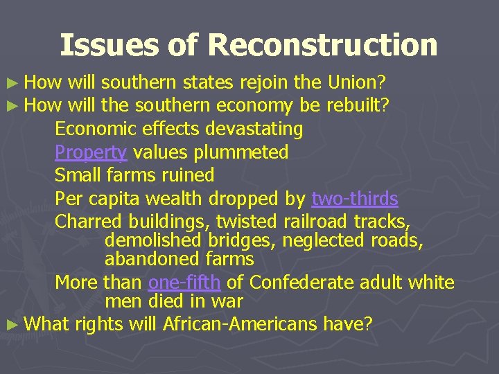 Issues of Reconstruction ► How will southern states rejoin the Union? will the southern Issues of Reconstruction ► How will southern states rejoin the Union? will the southern
