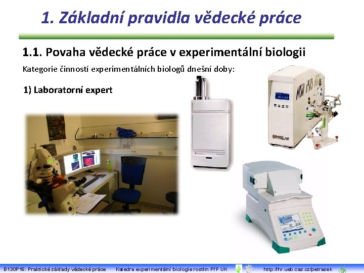 1. Základní pravidla vědecké práce 1. 1. Povaha vědecké práce v experimentální biologii Kategorie