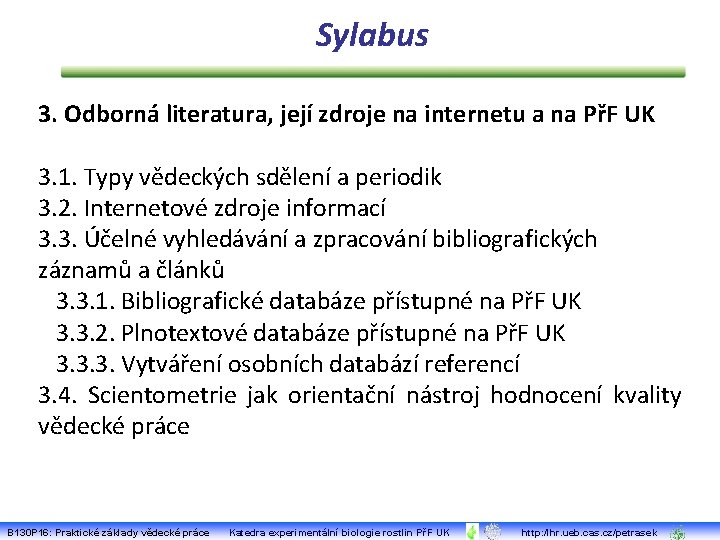 Sylabus 3. Odborná literatura, její zdroje na internetu a na PřF UK 3. 1.