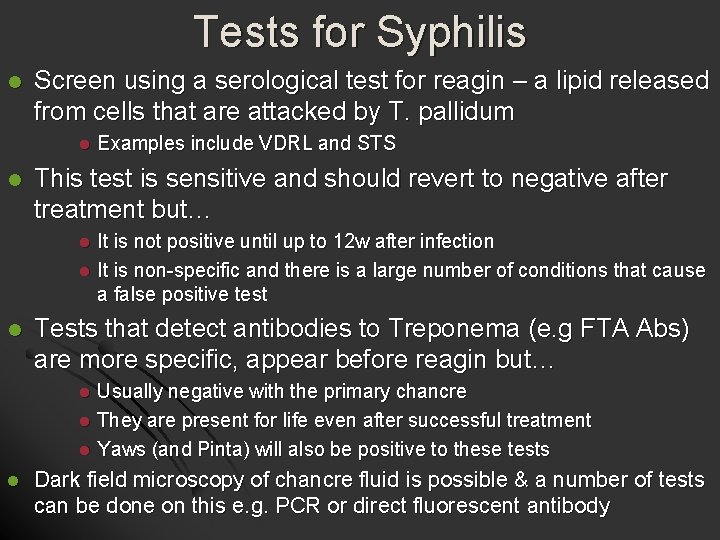 Tests for Syphilis l Screen using a serological test for reagin – a lipid
