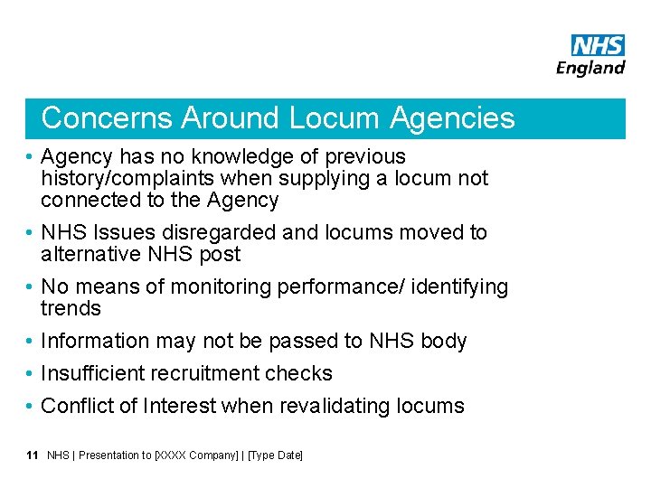 Concerns Around Locum Agencies • Agency has no knowledge of previous history/complaints when supplying