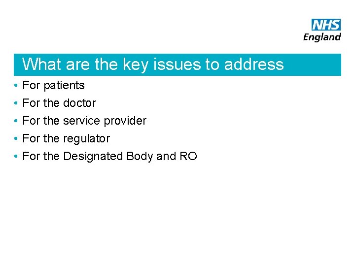 What are the key issues to address • • • For patients For the