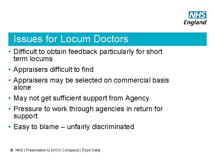 Issues for Locum Doctors • Difficult to obtain feedback particularly for short term locums