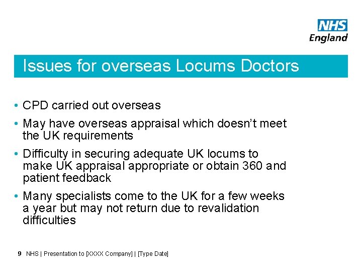 Issues for overseas Locums Doctors • CPD carried out overseas • May have overseas