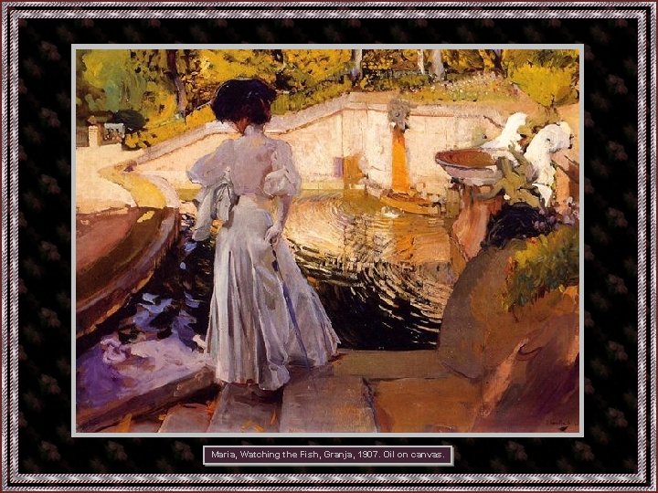 Maria, Watching the Fish, Granja, 1907. Oil on canvas. Por Anabela 