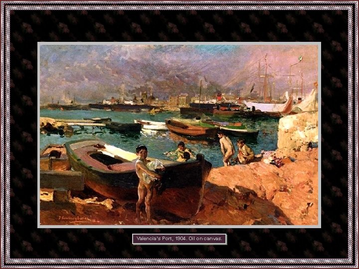 Valencia’s Port, 1904. Oil on canvas. Por Anabela 