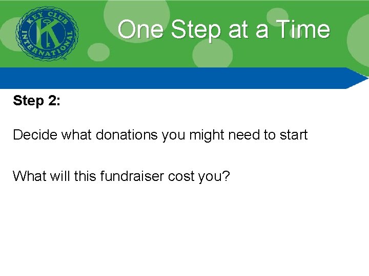 One Step at a Time Step 2: Decide what donations you might need to