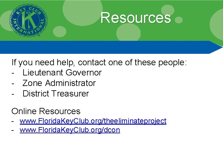 Resources If you need help, contact one of these people: - Lieutenant Governor -