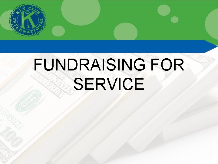 FUNDRAISING FOR SERVICE 