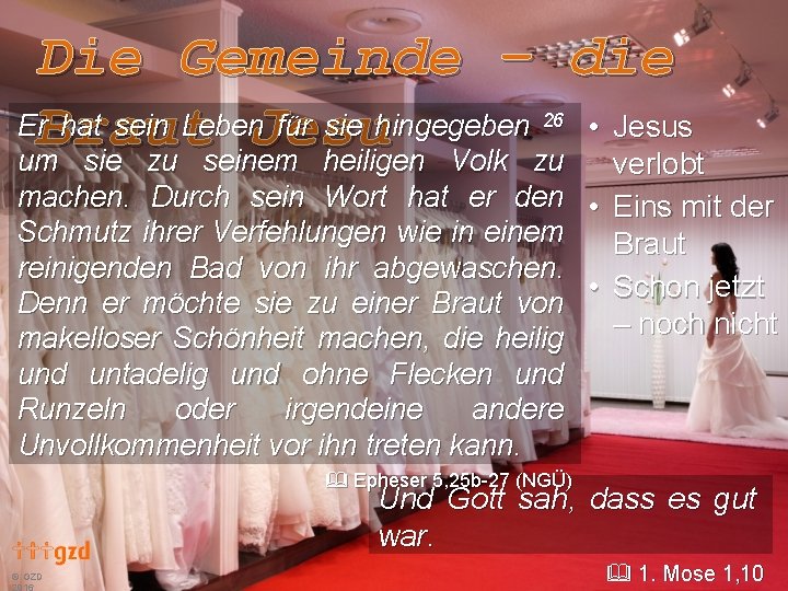 Die Gemeinde – die Er. Braut hat sein Leben für sie hingegeben • Jesus