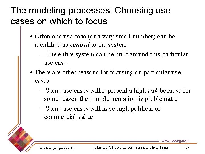 The modeling processes: Choosing use cases on which to focus • Often one use The modeling processes: Choosing use cases on which to focus • Often one use