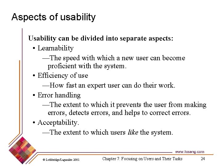 Aspects of usability Usability can be divided into separate aspects: • Learnability —The speed Aspects of usability Usability can be divided into separate aspects: • Learnability —The speed