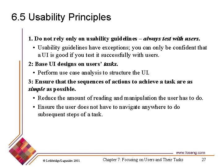 6. 5 Usability Principles 1. Do not rely on usability guidelines – always test 6. 5 Usability Principles 1. Do not rely on usability guidelines – always test
