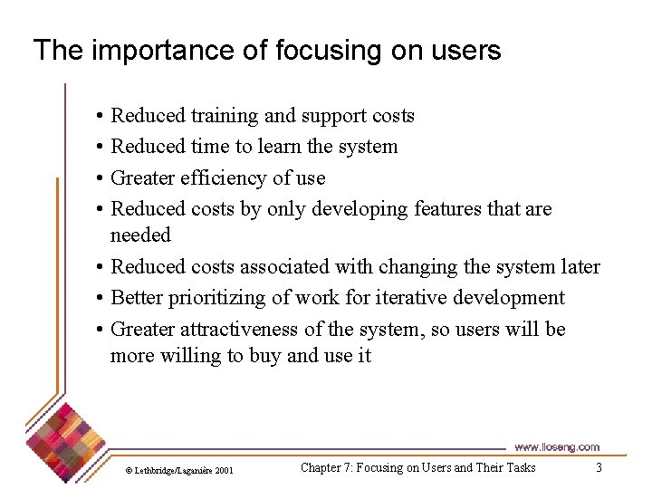The importance of focusing on users • Reduced training and support costs • Reduced The importance of focusing on users • Reduced training and support costs • Reduced