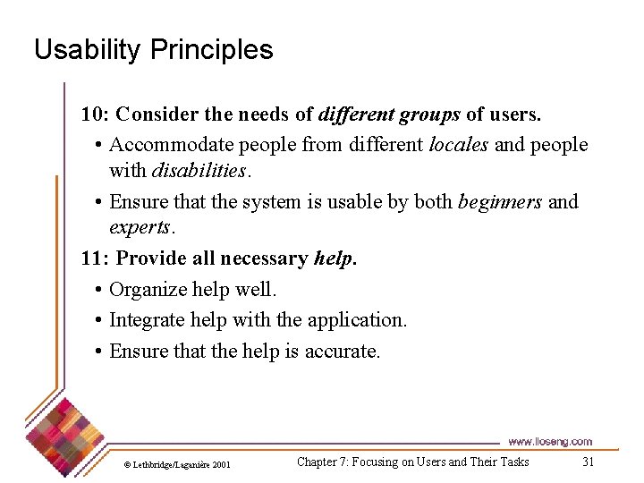 Usability Principles 10: Consider the needs of different groups of users. • Accommodate people Usability Principles 10: Consider the needs of different groups of users. • Accommodate people