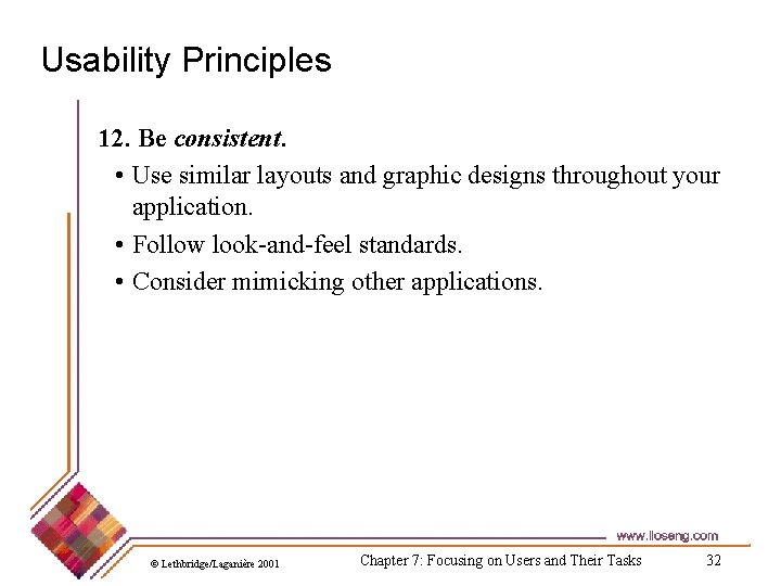 Usability Principles 12. Be consistent. • Use similar layouts and graphic designs throughout your Usability Principles 12. Be consistent. • Use similar layouts and graphic designs throughout your