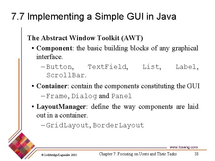 7. 7 Implementing a Simple GUI in Java The Abstract Window Toolkit (AWT) • 7. 7 Implementing a Simple GUI in Java The Abstract Window Toolkit (AWT) •