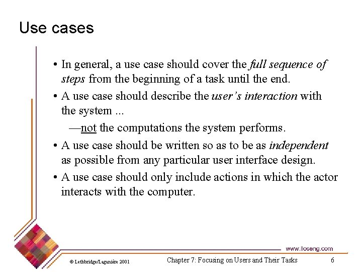 Use cases • In general, a use case should cover the full sequence of Use cases • In general, a use case should cover the full sequence of
