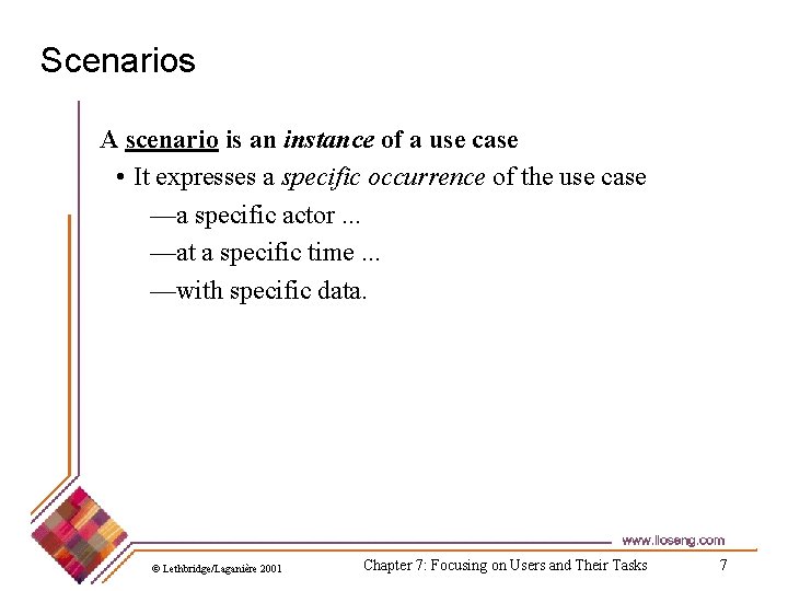 Scenarios A scenario is an instance of a use case • It expresses a Scenarios A scenario is an instance of a use case • It expresses a