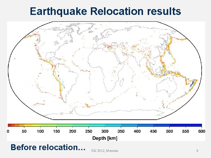 Earthquake Relocation results Before relocation… ESC 2012, Moscow 8 