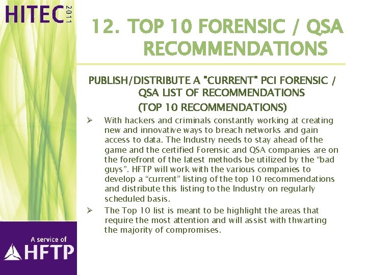 12. TOP 10 FORENSIC / QSA RECOMMENDATIONS PUBLISH/DISTRIBUTE A "CURRENT" PCI FORENSIC / QSA