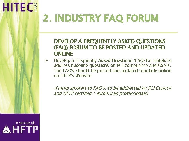 2. INDUSTRY FAQ FORUM DEVELOP A FREQUENTLY ASKED QUESTIONS (FAQ) FORUM TO BE POSTED