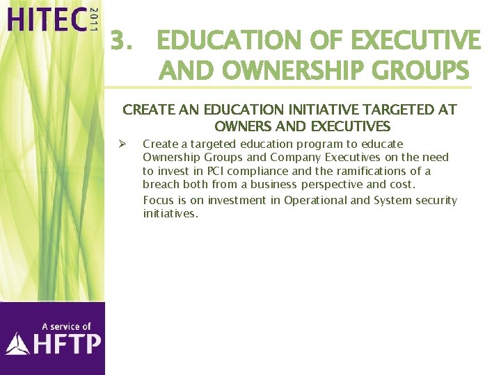 3. EDUCATION OF EXECUTIVE AND OWNERSHIP GROUPS CREATE AN EDUCATION INITIATIVE TARGETED AT OWNERS