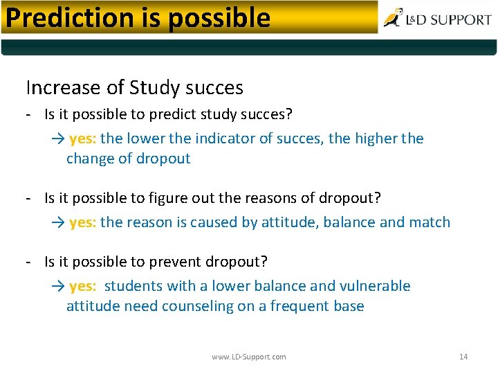 Prediction is possible Increase of Study succes - Is it possible to predict study