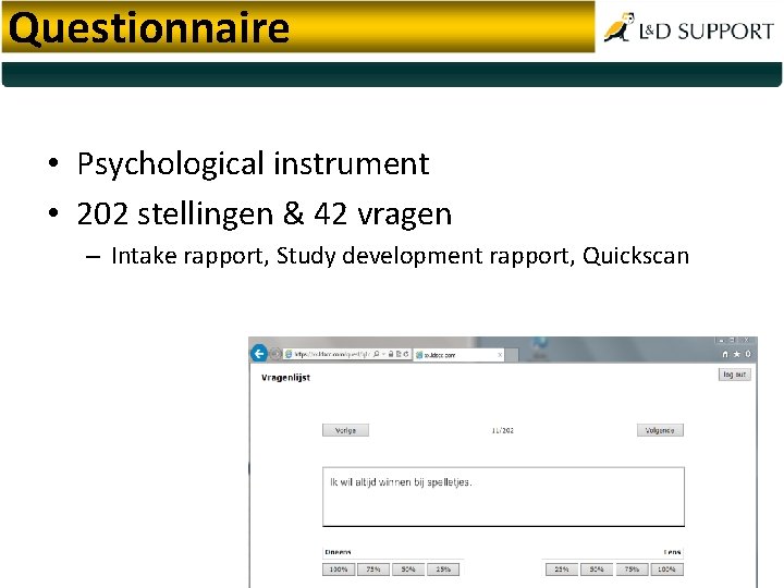 Questionnaire • Psychological instrument • 202 stellingen & 42 vragen – Intake rapport, Study