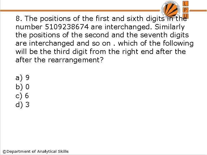 8. The positions of the first and sixth digits in the number 5109238674 are