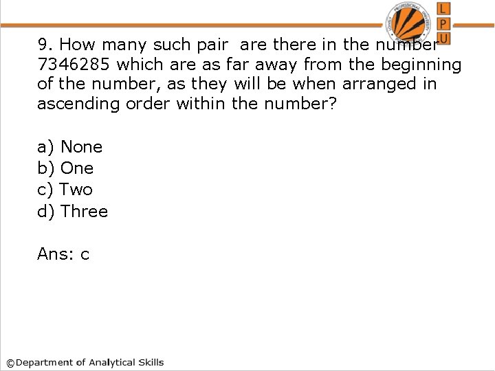 9. How many such pair are there in the number 7346285 which are as