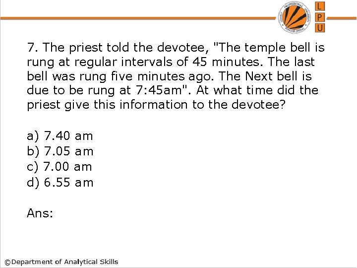7. The priest told the devotee, "The temple bell is rung at regular intervals