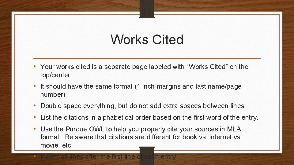 Works Cited • Your works cited is a separate page labeled with “Works Cited”