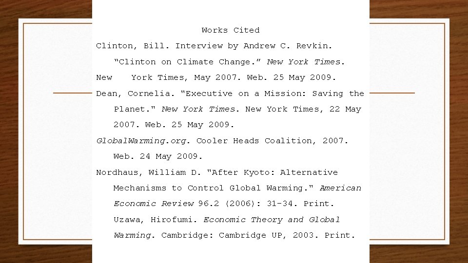 Works Cited Clinton, Bill. Interview by Andrew C. Revkin. “Clinton on Climate Change. ”