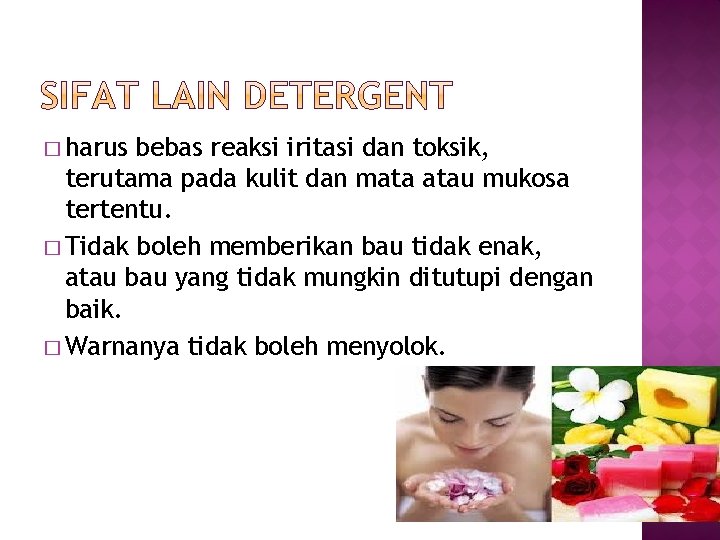 � harus bebas reaksi iritasi dan toksik, terutama pada kulit dan mata atau mukosa � harus bebas reaksi iritasi dan toksik, terutama pada kulit dan mata atau mukosa
