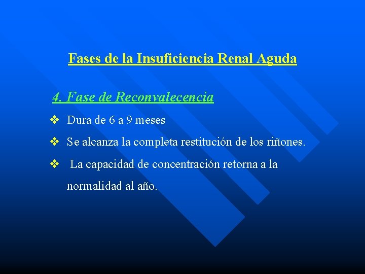 Fases de la Insuficiencia Renal Aguda 4. Fase de Reconvalecencia v Dura de 6