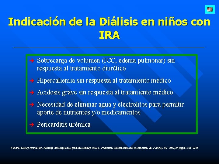 Indicación de la Diálisis en niños con IRA è Sobrecarga de volumen (ICC, edema