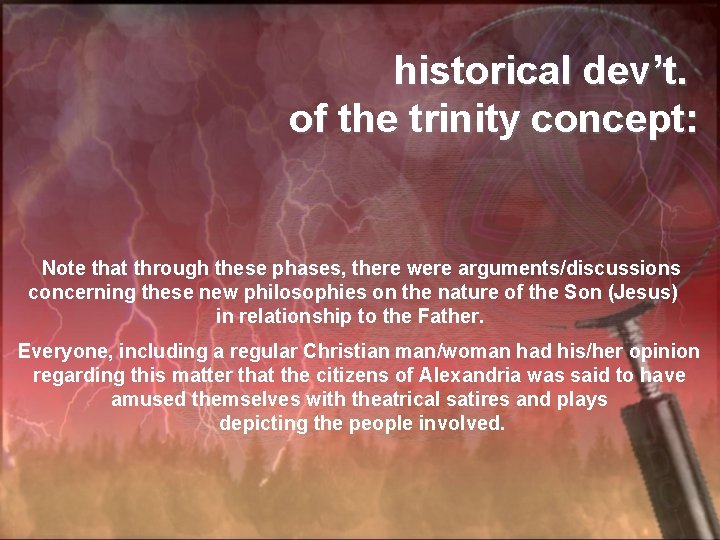 historical dev’t. of the trinity concept: Note that through these phases, there were arguments/discussions