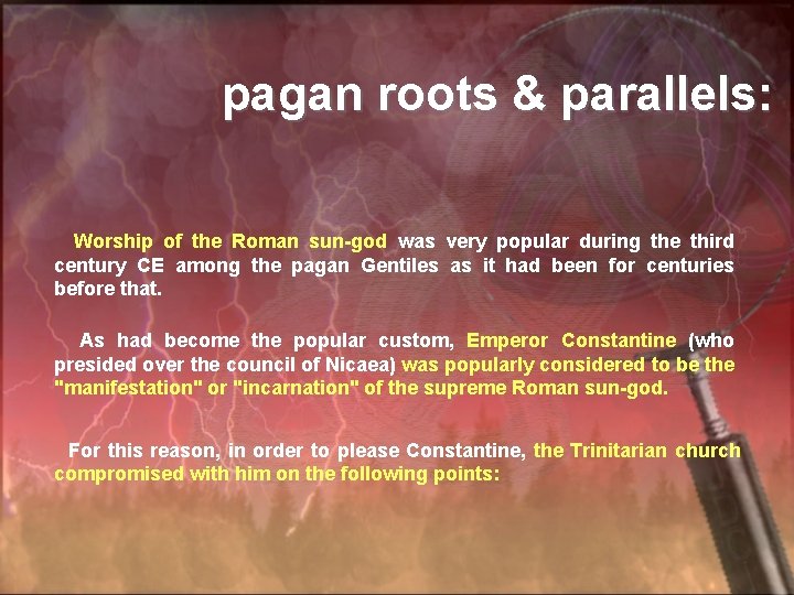 pagan roots & parallels: Worship of the Roman sun-god was very popular during the