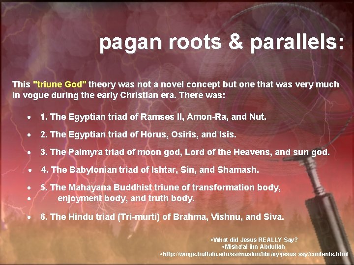 pagan roots & parallels: This "triune God" theory was not a novel concept but