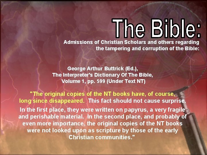Admissions of Christian Scholars and others regarding the tampering and corruption of the Bible: