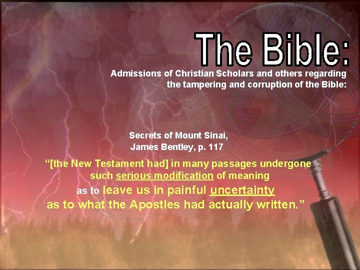 Admissions of Christian Scholars and others regarding the tampering and corruption of the Bible: