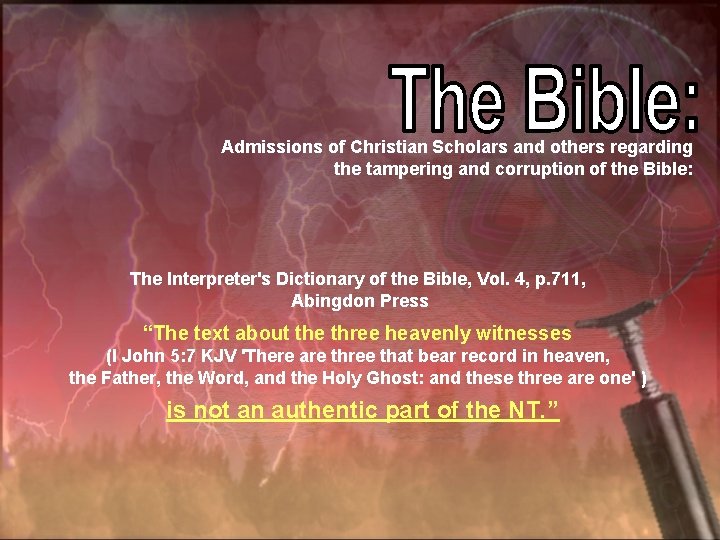 Admissions of Christian Scholars and others regarding the tampering and corruption of the Bible:
