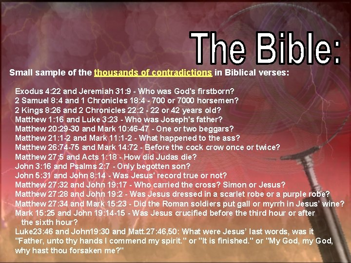 Small sample of the thousands of contradictions in Biblical verses: Exodus 4: 22 and