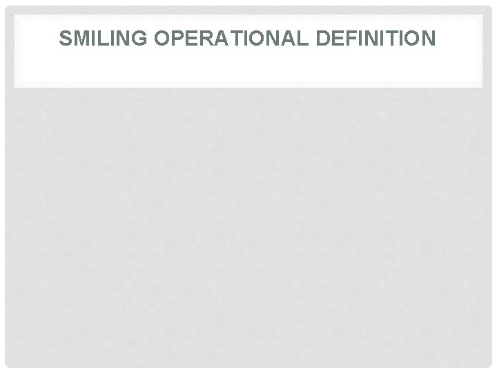SMILING OPERATIONAL DEFINITION 