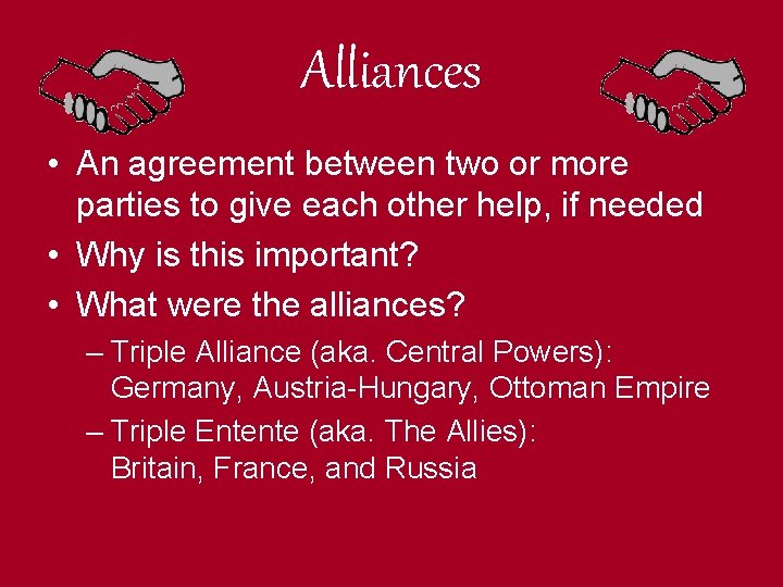 Alliances • An agreement between two or more parties to give each other help,