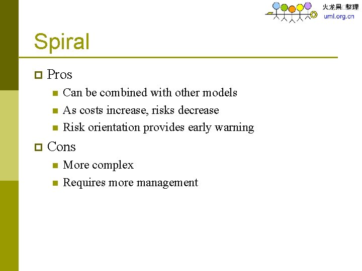 Spiral p Pros n n n p Can be combined with other models As